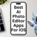 Best AI Photo Editor App for IOS
