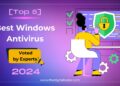 Best Antivirus For Windows Voted By Experts