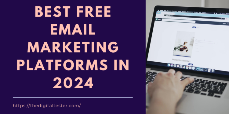 Best Free Email Marketing Platforms in 2024