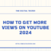 How To Get More Views On YouTube 2024