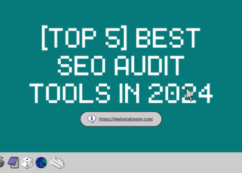 Top 5 Best SEO Audit Tools In 2024