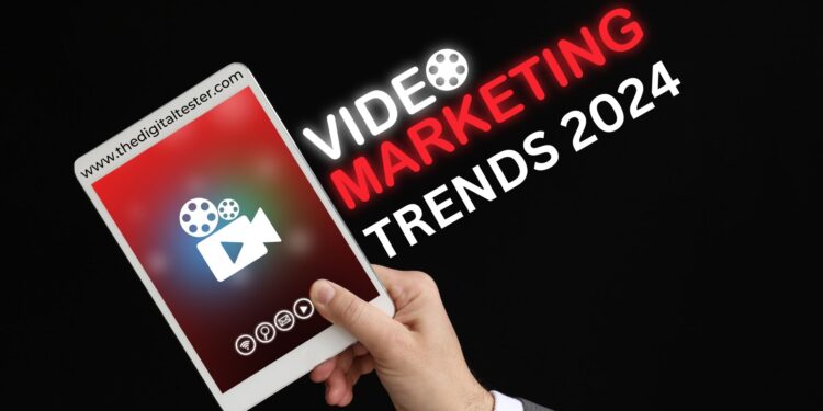 Video Marketing Trends IN 2024